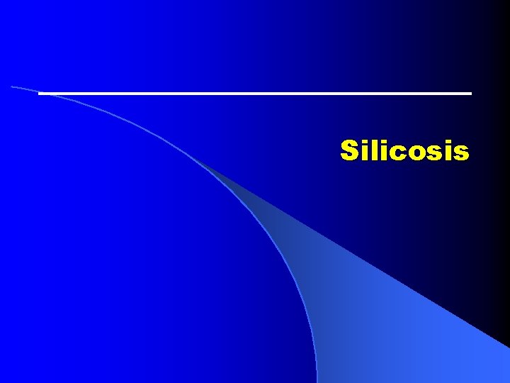 Silicosis Silicosis