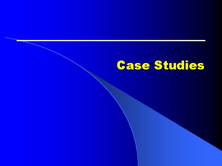 Case Studies Case Studies