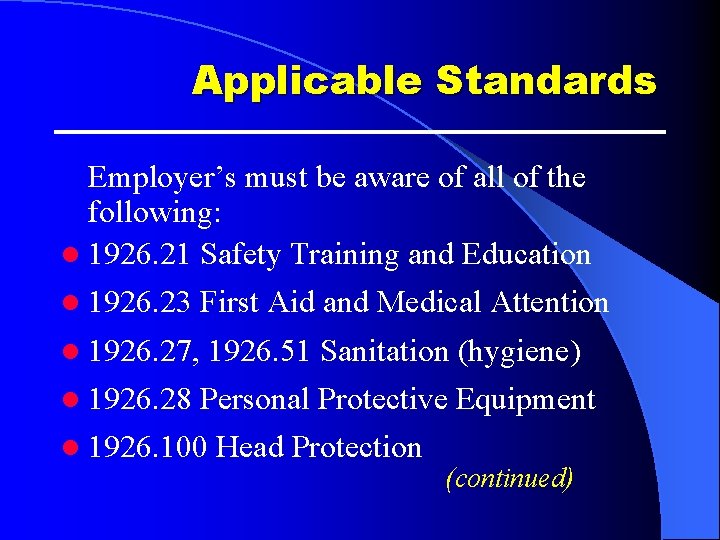 Applicable Standards Employer’s must be aware of all of the following: l 1926. 21 Applicable Standards Employer’s must be aware of all of the following: l 1926. 21