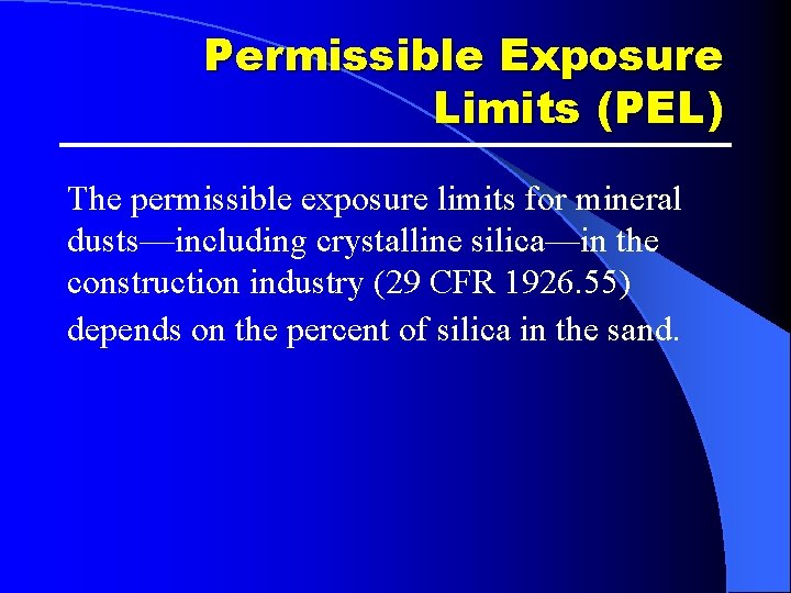 Permissible Exposure Limits (PEL) The permissible exposure limits for mineral dusts—including crystalline silica—in the Permissible Exposure Limits (PEL) The permissible exposure limits for mineral dusts—including crystalline silica—in the