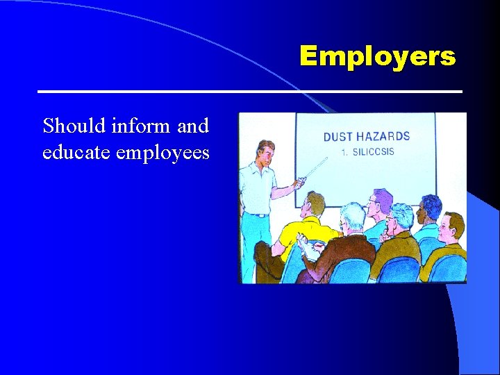 Employers Should inform and educate employees Employers Should inform and educate employees