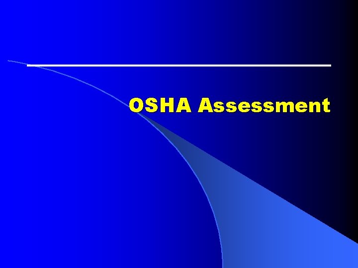 OSHA Assessment OSHA Assessment