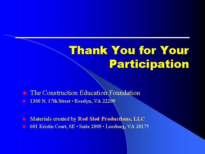 Thank You for Your Participation l The Construction Education Foundation l 1300 N. 17 Thank You for Your Participation l The Construction Education Foundation l 1300 N. 17