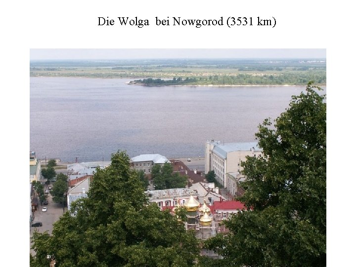Die Wolga bei Nowgorod (3531 km) 