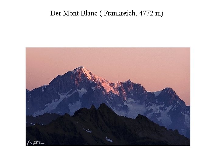 Der Mont Blanc ( Frankreich, 4772 m) 