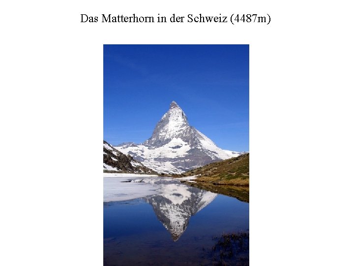 Das Matterhorn in der Schweiz (4487 m) 