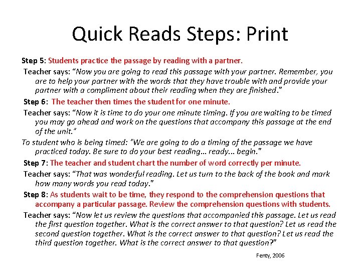 Quick Reads Steps: Print Step 5: Students practice the passage by reading with a