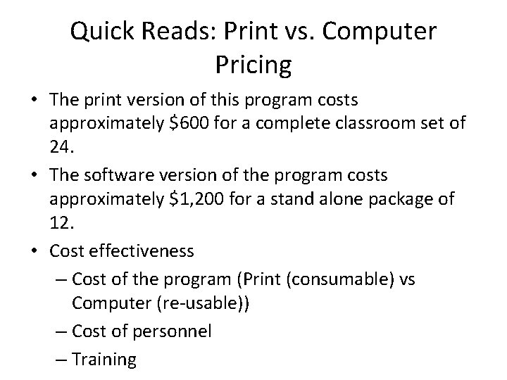 Quick Reads: Print vs. Computer Pricing • The print version of this program costs