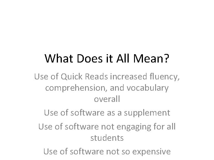 What Does it All Mean? Use of Quick Reads increased fluency, comprehension, and vocabulary