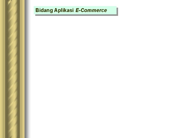 Bidang Aplikasi E-Commerce 