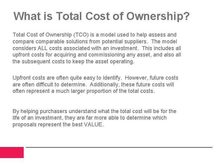 What is Total Cost of Ownership? Total Cost of Ownership (TCO) is a model