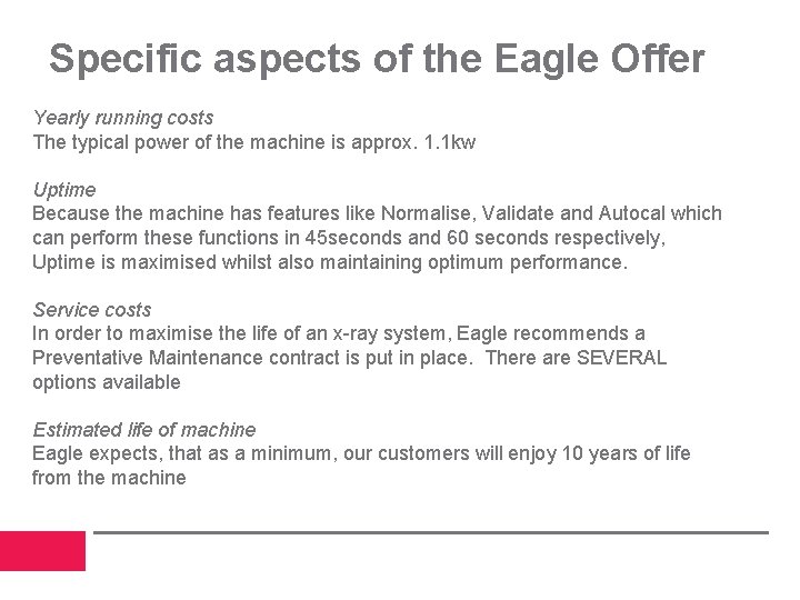 Specific aspects of the Eagle Offer Yearly running costs The typical power of the