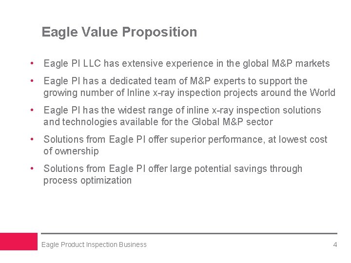 Eagle Value Proposition • Eagle PI LLC has extensive experience in the global M&P