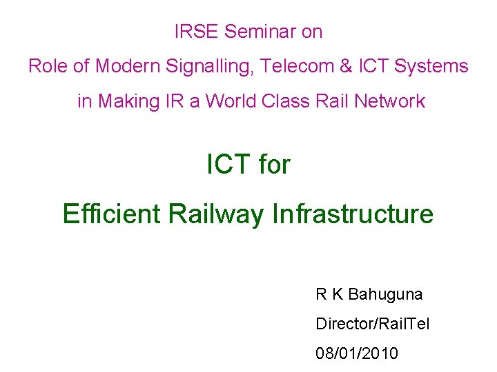 IRSE Seminar on Role of Modern Signalling, Telecom & ICT Systems in Making IR