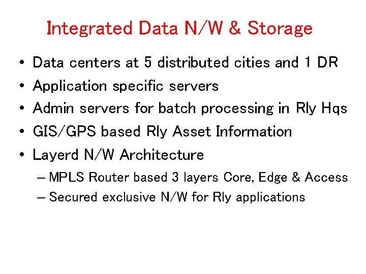 Integrated Data N/W & Storage • • • Data centers at 5 distributed cities