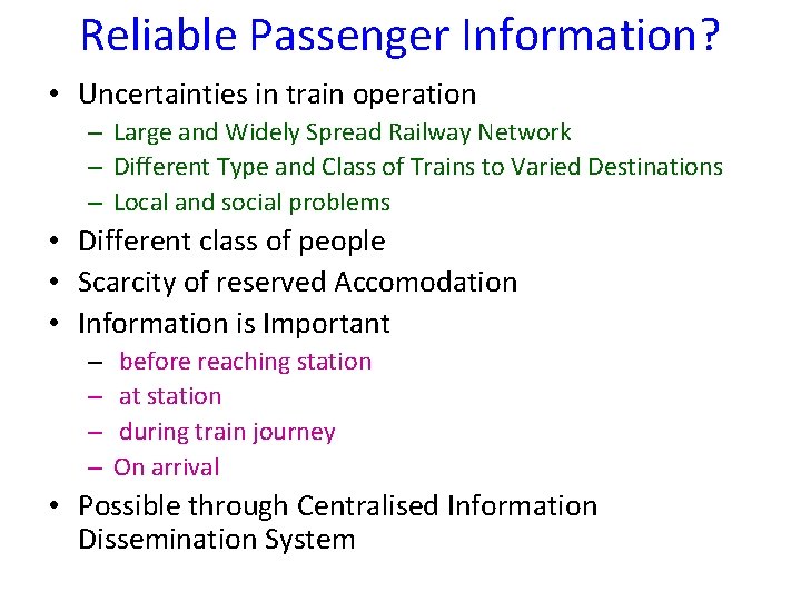 Reliable Passenger Information? • Uncertainties in train operation – Large and Widely Spread Railway