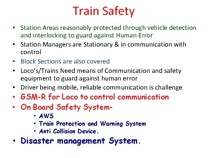 Train Safety • Station Areasonably protected through vehicle detection and interlocking to guard against