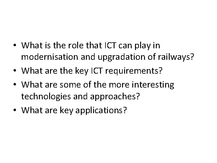  • What is the role that ICT can play in modernisation and upgradation