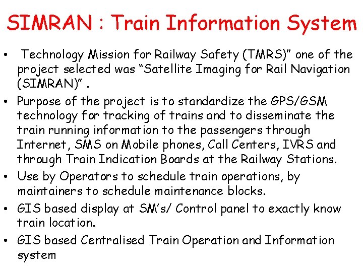 SIMRAN : Train Information System • • • Technology Mission for Railway Safety (TMRS)”