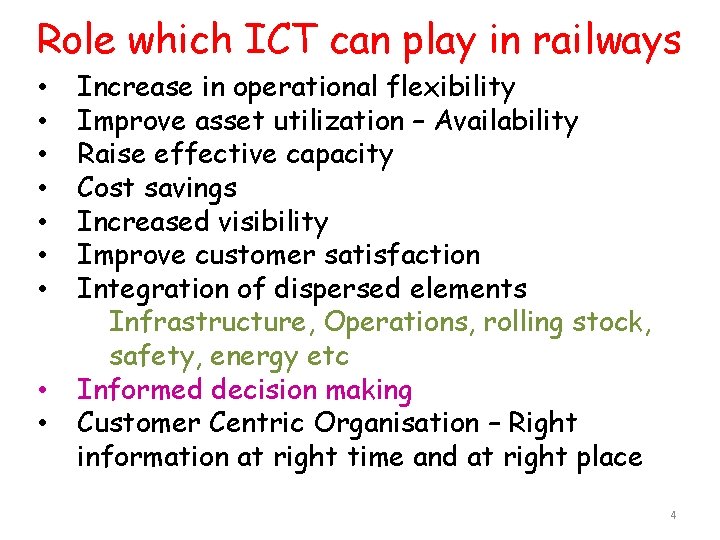 Role which ICT can play in railways • • • Increase in operational flexibility