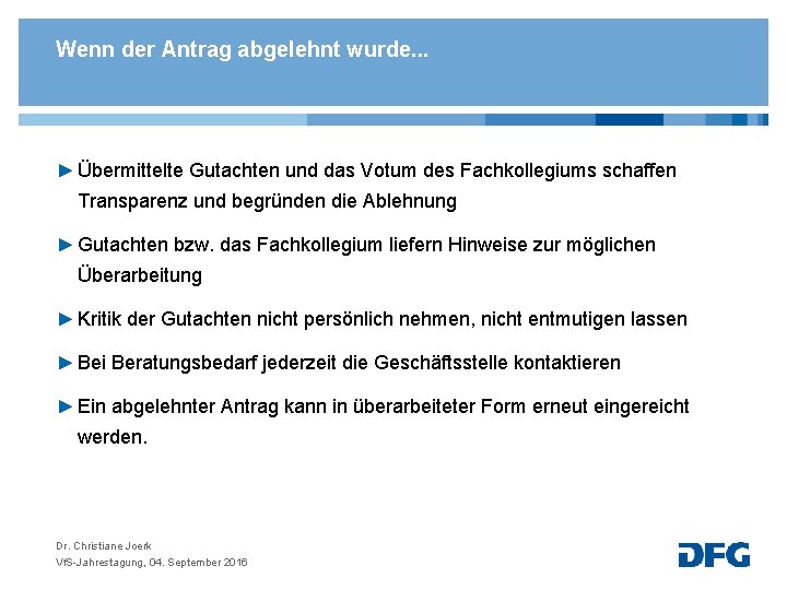 Wenn der Antrag abgelehnt wurde. . . ► Übermittelte Gutachten und das Votum des