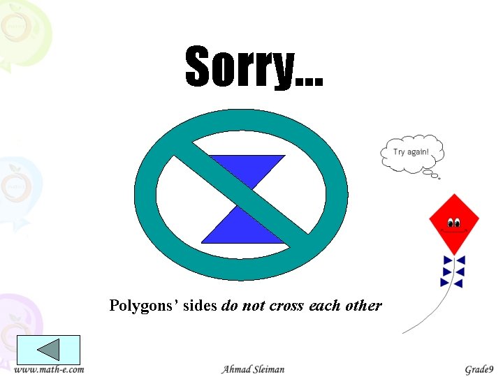 Sorry… Polygons’ sides do not cross each other 