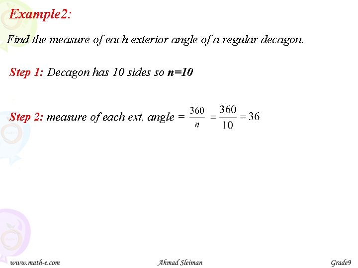 Example 2: Find the measure of each exterior angle of a regular decagon. Step