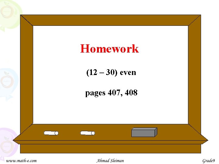 Homework (12 – 30) even pages 407, 408 