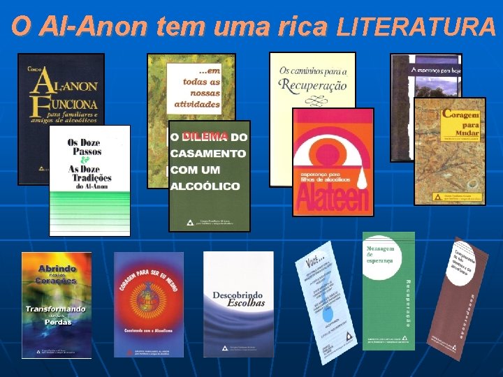 O Al-Anon tem uma rica LITERATURA 