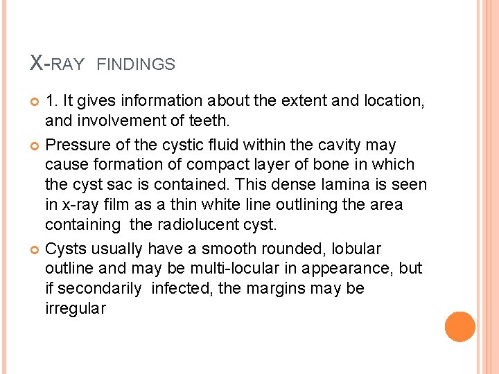 X-RAY FINDINGS 1. It gives information about the extent and location, and involvement of