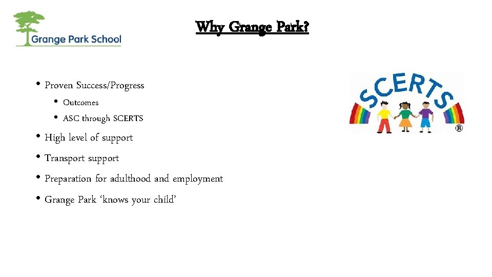 Why Grange Park? • Proven Success/Progress • Outcomes • ASC through SCERTS • High