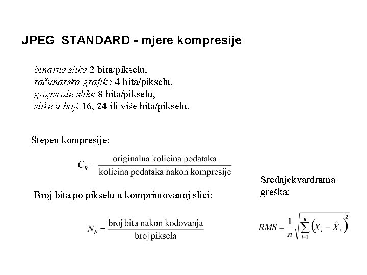 JPEG STANDARD - mjere kompresije binarne slike 2 bita/pikselu, računarska grafika 4 bita/pikselu, grayscale