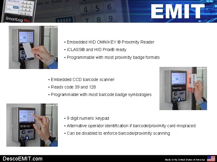 EMIT • Embedded HID OMNIKEY ® Proximity Reader • i. CLASS® and HID Prox®