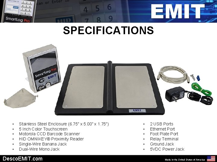 EMIT SPECIFICATIONS • • • Stainless Steel Enclosure (6. 75” x 5. 00” x