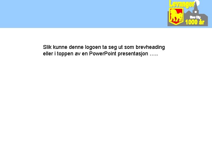 Slik kunne denne logoen ta seg ut som brevheading eller i toppen av en