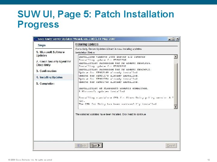 SUW UI, Page 5: Patch Installation Progress © 2006 Cisco Systems, Inc. All rights