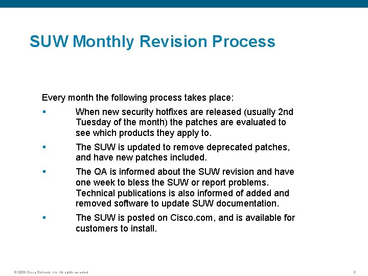 SUW Monthly Revision Process Every month the following process takes place: § When new