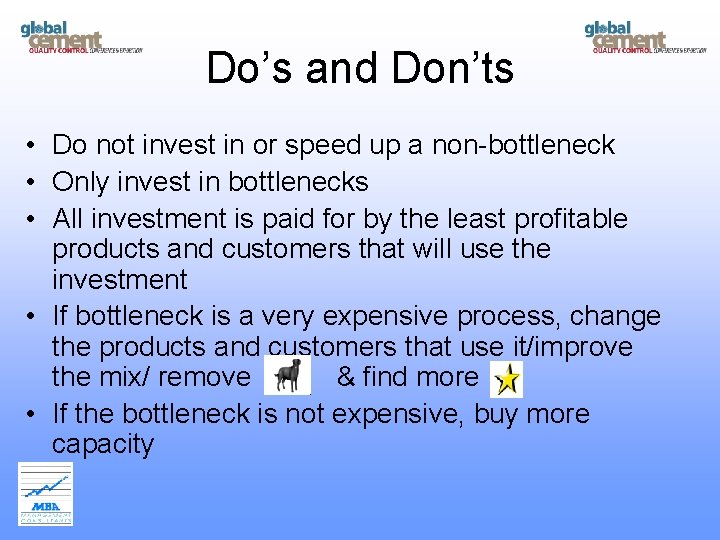 Do’s and Don’ts • Do not invest in or speed up a non-bottleneck •