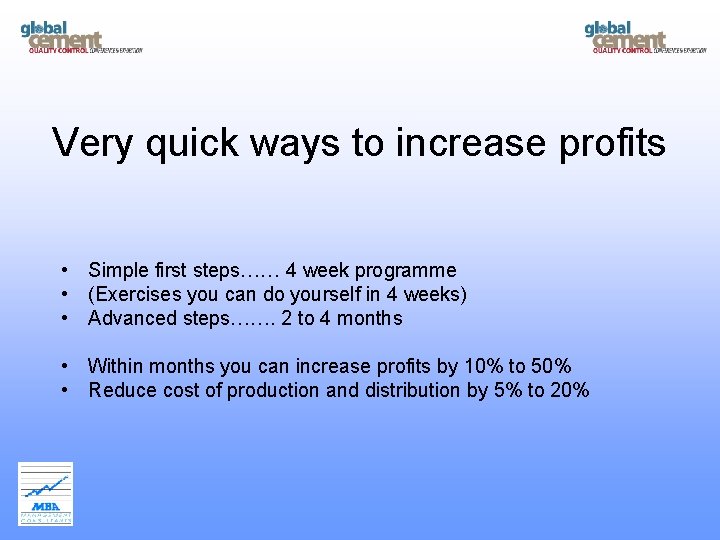 Very quick ways to increase profits • Simple first steps…… 4 week programme •
