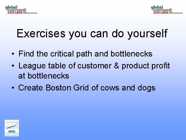 Exercises you can do yourself • Find the critical path and bottlenecks • League