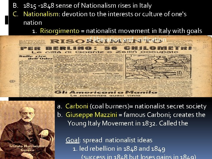 B. 1815 -1848 sense of Nationalism rises in Italy C. Nationalism: devotion to the