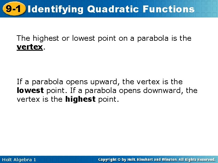 9 -1 Identifying Quadratic Functions The highest or lowest point on a parabola is