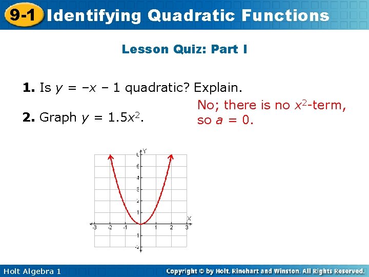 9 -1 Identifying Quadratic Functions Lesson Quiz: Part I 1. Is y = –x