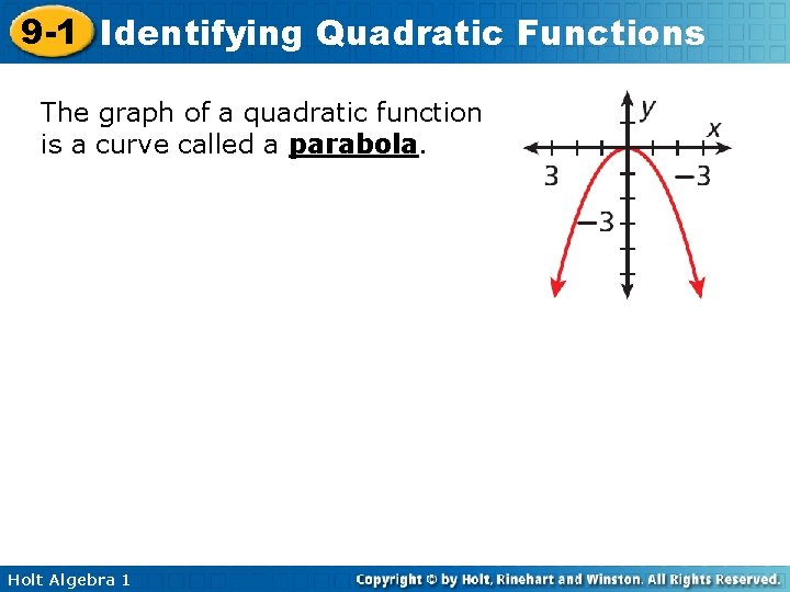 9 -1 Identifying Quadratic Functions The graph of a quadratic function is a curve