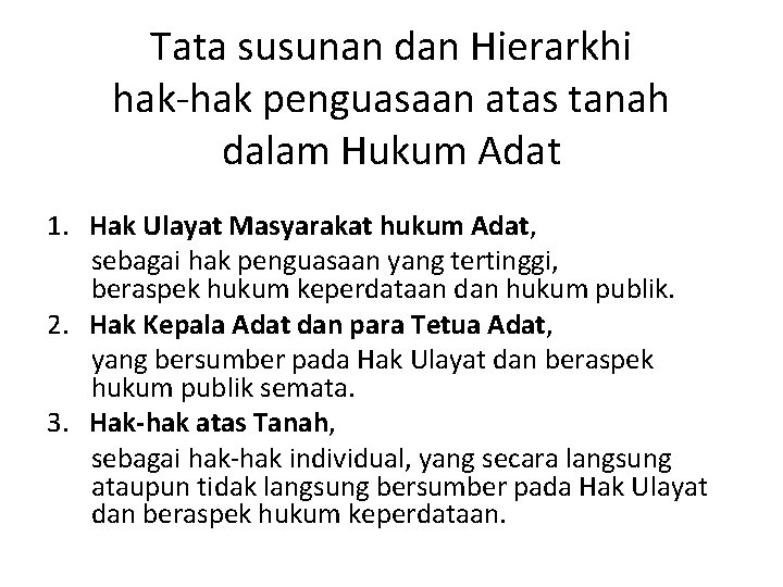 Tata susunan dan Hierarkhi hak-hak penguasaan atas tanah dalam Hukum Adat 1. Hak Ulayat