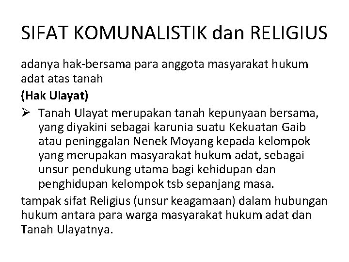 SIFAT KOMUNALISTIK dan RELIGIUS adanya hak-bersama para anggota masyarakat hukum adat atas tanah (Hak