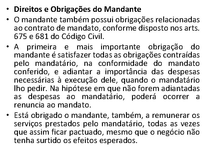  • Direitos e Obrigações do Mandante • O mandante também possui obrigações relacionadas