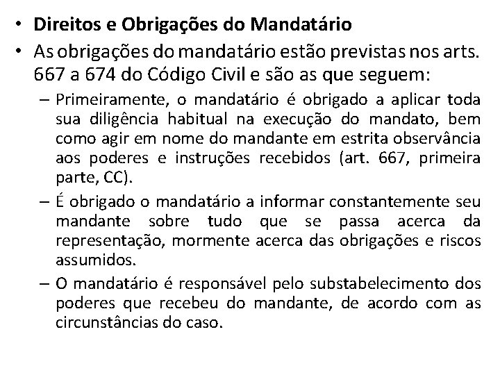  • Direitos e Obrigações do Mandatário • As obrigações do mandatário estão previstas