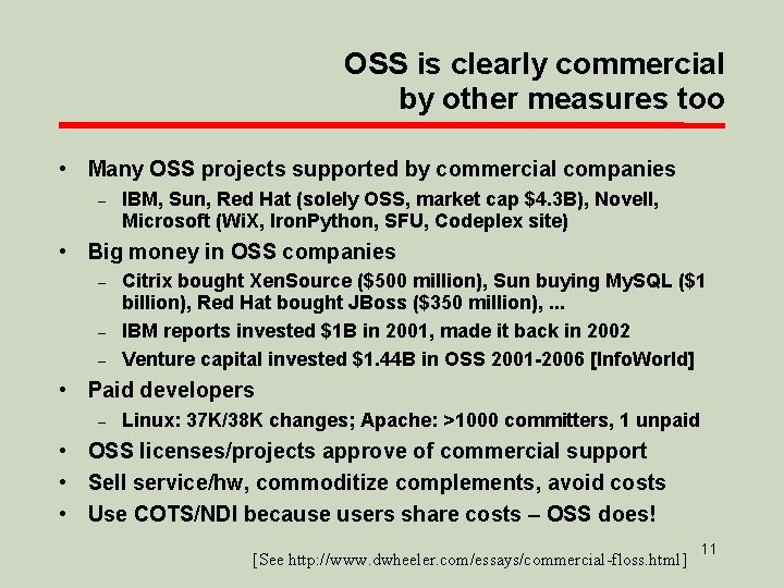 OSS is clearly commercial by other measures too • Many OSS projects supported by