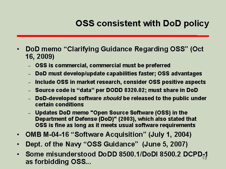 OSS consistent with Do. D policy • Do. D memo “Clarifying Guidance Regarding OSS”
